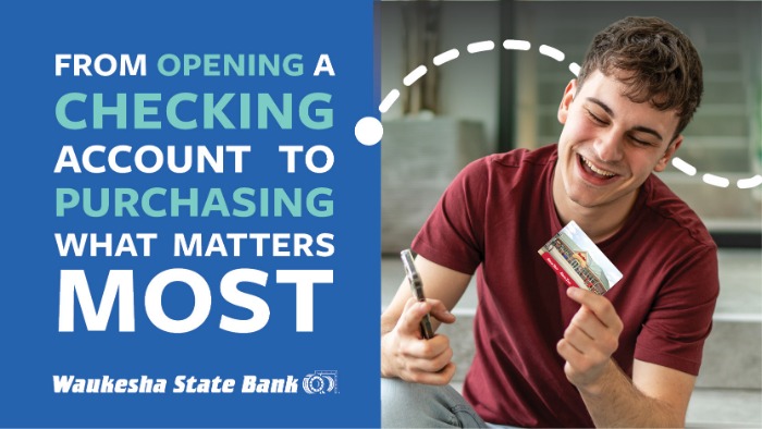 From opening a checking account to purchasing what matters most... we're with you for life.
